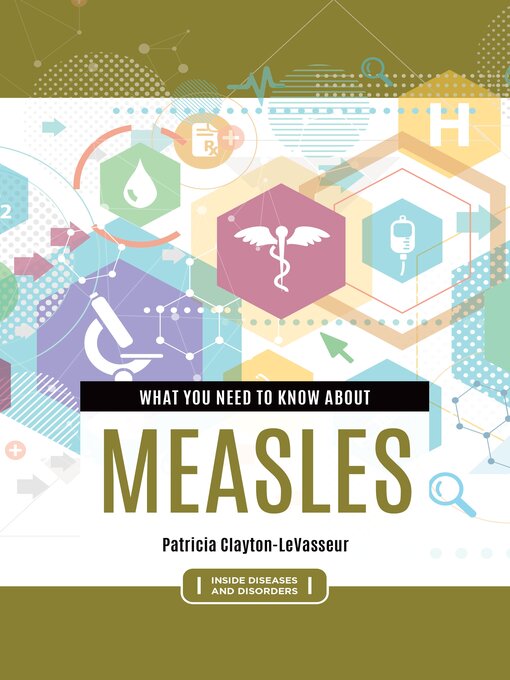 Title details for What You Need to Know about Measles by Patricia Clayton-LeVasseur - Available